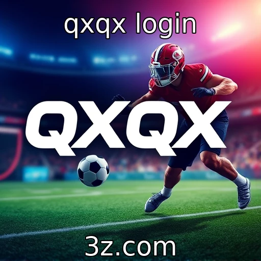 qxqx login Como maximizar suas apostas no QXQX: dicas essenciais para jogadores